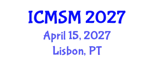 International Conference on Materials Science and Manufacturing (ICMSM) April 15, 2027 - Lisbon, Portugal