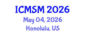 International Conference on Materials Science and Manufacturing (ICMSM) May 04, 2026 - Honolulu, United States