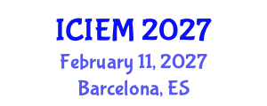 International Conference on Industrial Engineering and Manufacturing (ICIEM) February 11, 2027 - Barcelona, Spain