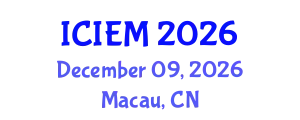 International Conference on Industrial Engineering and Manufacturing (ICIEM) December 09, 2026 - Macau, China