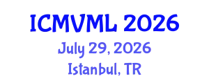 International Conference on Machine Vision and Machine Learning (ICMVML) July 29, 2026 - Istanbul, Turkey