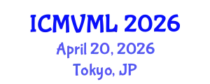 International Conference on Machine Vision and Machine Learning (ICMVML) April 20, 2026 - Tokyo, Japan