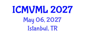 International Conference on Machine Vision and Machine Learning (ICMVML) May 06, 2027 - Istanbul, Turkey