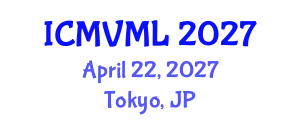 International Conference on Machine Vision and Machine Learning (ICMVML) April 22, 2027 - Tokyo, Japan