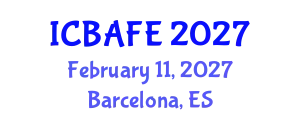 International Conference on Business, Accounting, Finance and Economics (ICBAFE) February 11, 2027 - Barcelona, Spain