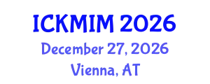 International Conference on Knowledge and Innovation Management (ICKMIM) December 27, 2026 - Vienna, Austria