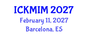 International Conference on Knowledge and Innovation Management (ICKMIM) February 11, 2027 - Barcelona, Spain