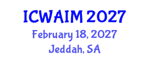 International Conference on Web-Age Information Management (ICWAIM) February 18, 2027 - Jeddah, Saudi Arabia