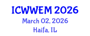 International Conference on Water, Waste and Energy Management (ICWWEM) March 02, 2026 - Haifa, Israel