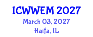 International Conference on Water, Waste and Energy Management (ICWWEM) March 03, 2027 - Haifa, Israel