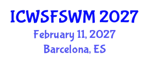 International Conference on Water, Sanitation, Food Security and Waste Management (ICWSFSWM) February 11, 2027 - Barcelona, Spain