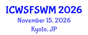 International Conference on Water, Sanitation, Food Security and Waste Management (ICWSFSWM) November 15, 2026 - Kyoto, Japan