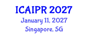 International Conference on Artificial Intelligence and Pattern Recognition (ICAIPR) January 11, 2027 - Singapore, Singapore