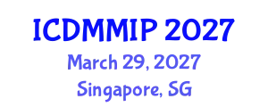 International Conference on Data Mining, Multimedia and Image Processing (ICDMMIP) March 29, 2027 - Singapore, Singapore