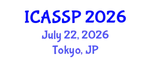 International Conference on Acoustics, Speech and Signal Processing (ICASSP) July 22, 2026 - Tokyo, Japan