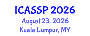 International Conference on Acoustics, Speech and Signal Processing (ICASSP) August 23, 2026 - Kuala Lumpur, Malaysia