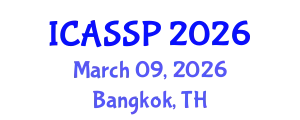 International Conference on Acoustics, Speech and Signal Processing (ICASSP) March 09, 2026 - Bangkok, Thailand