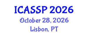 International Conference on Acoustics, Speech and Signal Processing (ICASSP) October 28, 2026 - Lisbon, Portugal