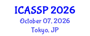 International Conference on Acoustics, Speech and Signal Processing (ICASSP) October 07, 2026 - Tokyo, Japan