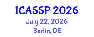 International Conference on Acoustics, Speech and Signal Processing (ICASSP) July 22, 2026 - Berlin, Germany