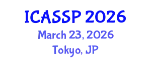 International Conference on Acoustics, Speech and Signal Processing (ICASSP) March 23, 2026 - Tokyo, Japan