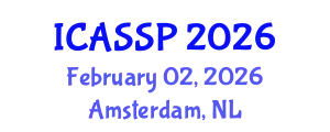International Conference on Acoustics, Speech and Signal Processing (ICASSP) February 02, 2026 - Amsterdam, Netherlands
