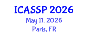 International Conference on Acoustics, Speech and Signal Processing (ICASSP) May 11, 2026 - Paris, France