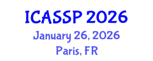 International Conference on Acoustics, Speech and Signal Processing (ICASSP) January 26, 2026 - Paris, France