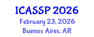 International Conference on Acoustics, Speech and Signal Processing (ICASSP) February 23, 2026 - Buenos Aires, Argentina