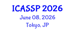 International Conference on Acoustics, Speech and Signal Processing (ICASSP) June 08, 2026 - Tokyo, Japan