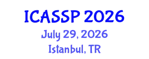 International Conference on Acoustics, Speech and Signal Processing (ICASSP) July 29, 2026 - Istanbul, Turkey