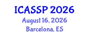 International Conference on Acoustics, Speech and Signal Processing (ICASSP) August 16, 2026 - Barcelona, Spain