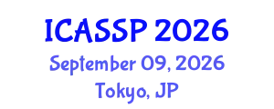 International Conference on Acoustics, Speech and Signal Processing (ICASSP) September 09, 2026 - Tokyo, Japan