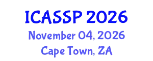 International Conference on Acoustics, Speech and Signal Processing (ICASSP) November 04, 2026 - Cape Town, South Africa