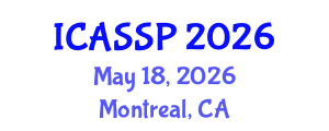 International Conference on Acoustics, Speech and Signal Processing (ICASSP) May 18, 2026 - Montreal, Canada