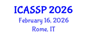 International Conference on Acoustics, Speech and Signal Processing (ICASSP) February 16, 2026 - Rome, Italy