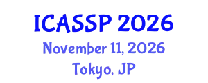 International Conference on Acoustics, Speech and Signal Processing (ICASSP) November 11, 2026 - Tokyo, Japan