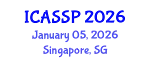 International Conference on Acoustics, Speech and Signal Processing (ICASSP) January 05, 2026 - Singapore, Singapore
