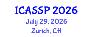 International Conference on Acoustics, Speech and Signal Processing (ICASSP) July 29, 2026 - Zurich, Switzerland