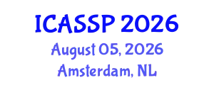 International Conference on Acoustics, Speech and Signal Processing (ICASSP) August 05, 2026 - Amsterdam, Netherlands