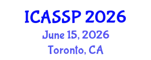 International Conference on Acoustics, Speech and Signal Processing (ICASSP) June 15, 2026 - Toronto, Canada