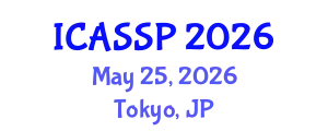 International Conference on Acoustics, Speech and Signal Processing (ICASSP) May 25, 2026 - Tokyo, Japan