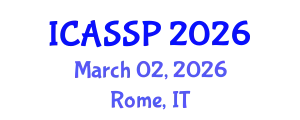 International Conference on Acoustics, Speech and Signal Processing (ICASSP) March 02, 2026 - Rome, Italy