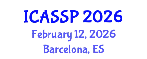 International Conference on Acoustics, Speech and Signal Processing (ICASSP) February 12, 2026 - Barcelona, Spain