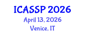 International Conference on Acoustics, Speech and Signal Processing (ICASSP) April 13, 2026 - Venice, Italy