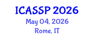 International Conference on Acoustics, Speech and Signal Processing (ICASSP) May 04, 2026 - Rome, Italy
