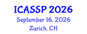 International Conference on Acoustics, Speech and Signal Processing (ICASSP) September 16, 2026 - Zurich, Switzerland