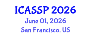 International Conference on Acoustics, Speech and Signal Processing (ICASSP) June 01, 2026 - San Francisco, United States