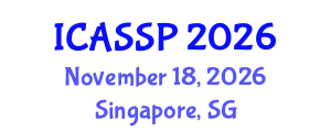 International Conference on Acoustics, Speech and Signal Processing (ICASSP) November 18, 2026 - Singapore, Singapore
