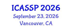 International Conference on Acoustics, Speech and Signal Processing (ICASSP) September 23, 2026 - Vancouver, Canada